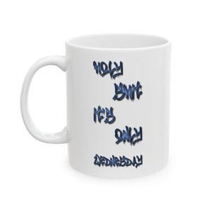 11oz Holy Shit It’s Only Wednesday Mug